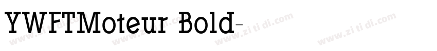 YWFTMoteur Bold字体转换 YWFTMoteur Bold字体转换